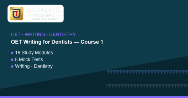 OET Writing for Dentists — Course 1 — Orthodontic & Developmental Referrals