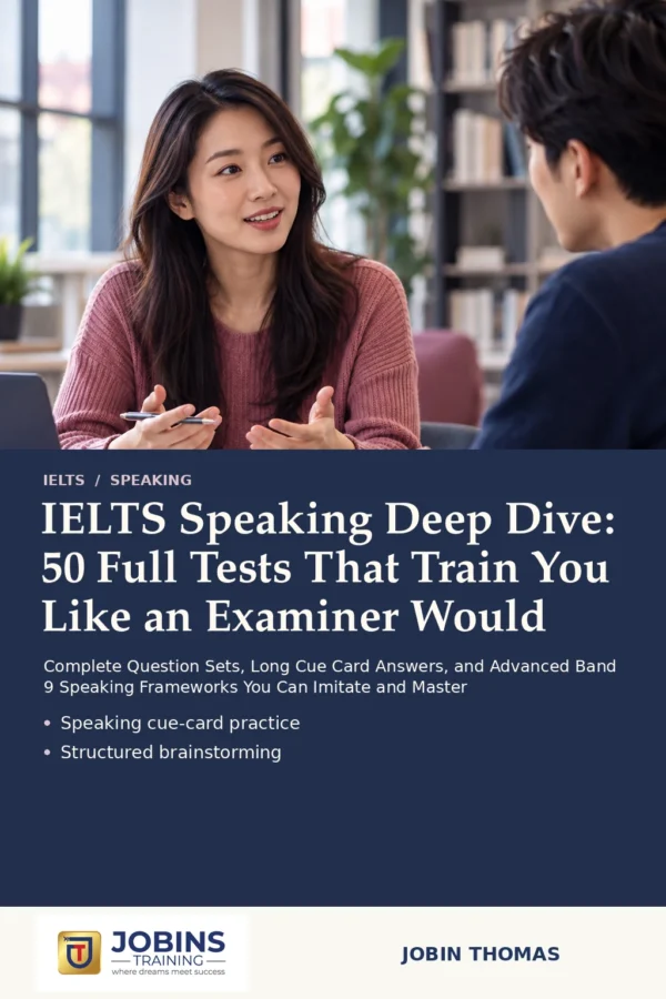 IELTS Speaking Deep Dive: 50 Full Tests That Train You Like an Examiner Would by Jobin Thomas — front cover