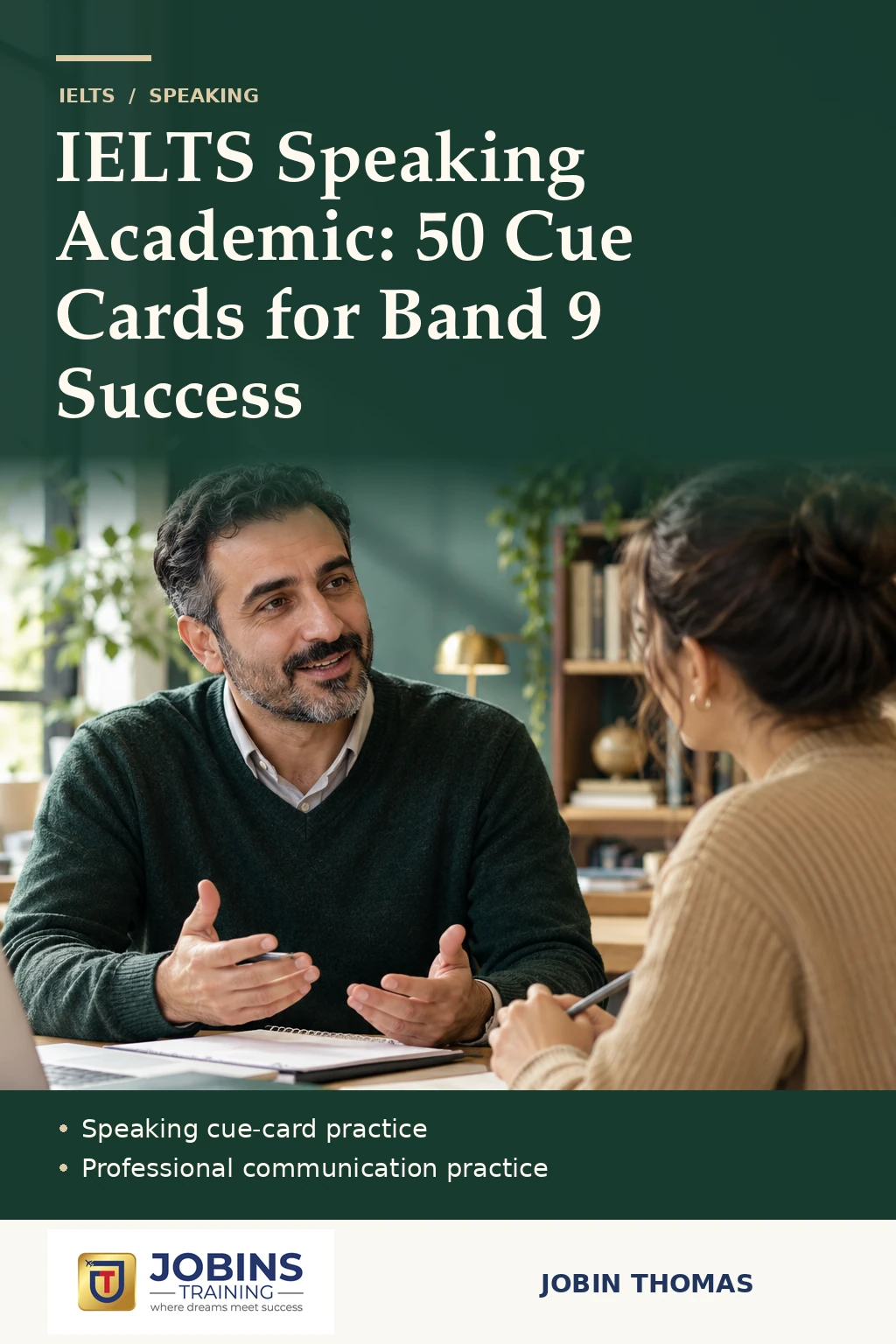 IELTS Speaking Academic: 50 Cue Cards for Band 9 Success by Jobin Thomas — front cover