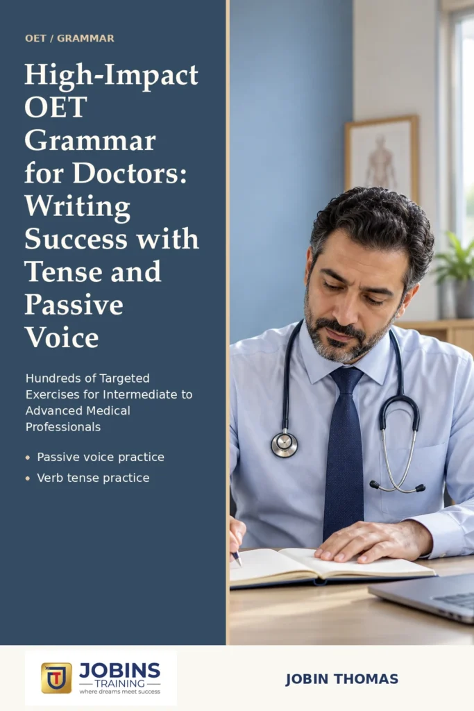 High-Impact OET Grammar for Doctors: Writing Success with Tense and Passive Voice by Jobin Thomas — front cover