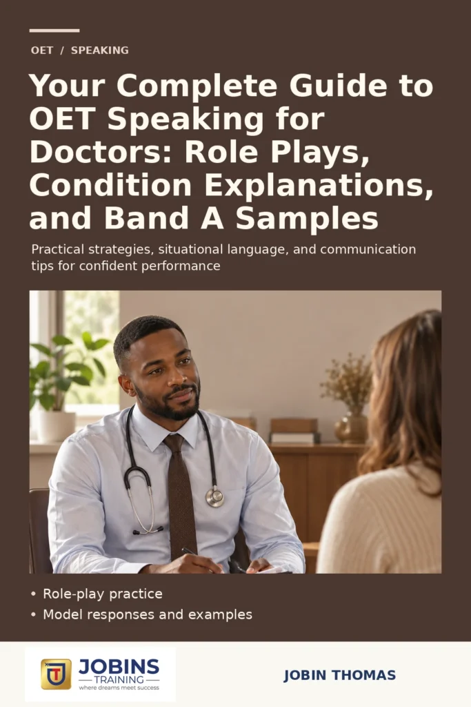 Your Complete Guide to OET Speaking for Doctors: Role Plays, Condition Explanations, and Band A Samples by Jobin Thomas — front cover