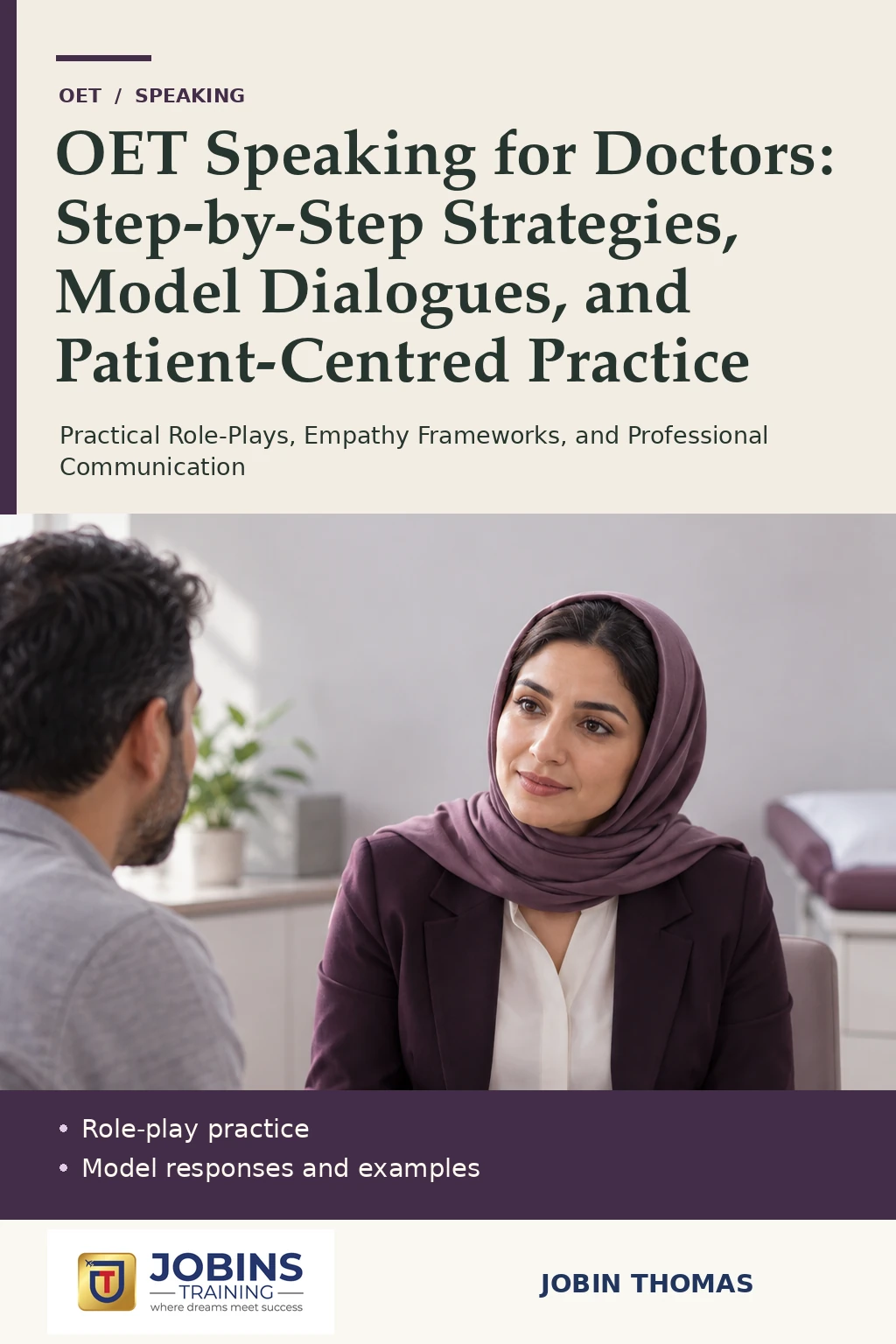 OET Speaking for Doctors: Step-by-Step Strategies, Model Dialogues, and Patient-Centred Practice by Jobin Thomas — front cover