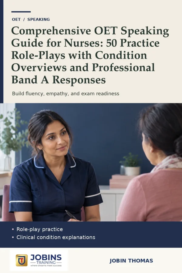 Comprehensive OET Speaking Guide for Nurses: 50 Practice Role-Plays with Condition Overviews and Professional Band A Responses by Jobin Thomas — front cover