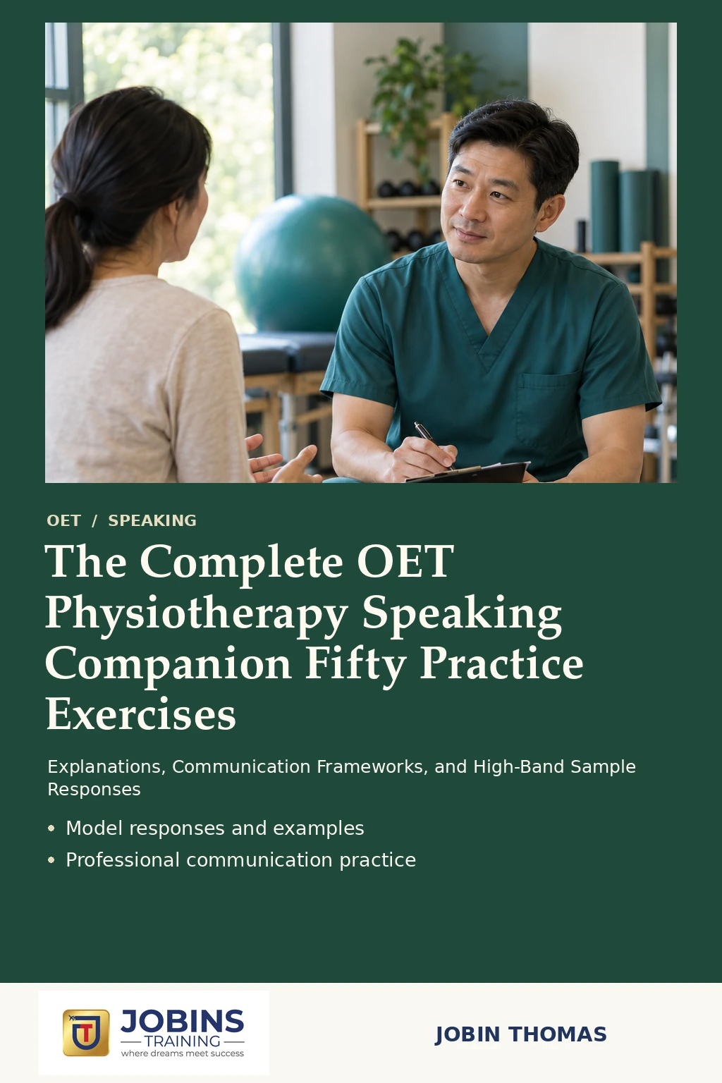 The Complete OET Physiotherapy Speaking Companion Fifty Practice Exercises by Jobin Thomas — front cover