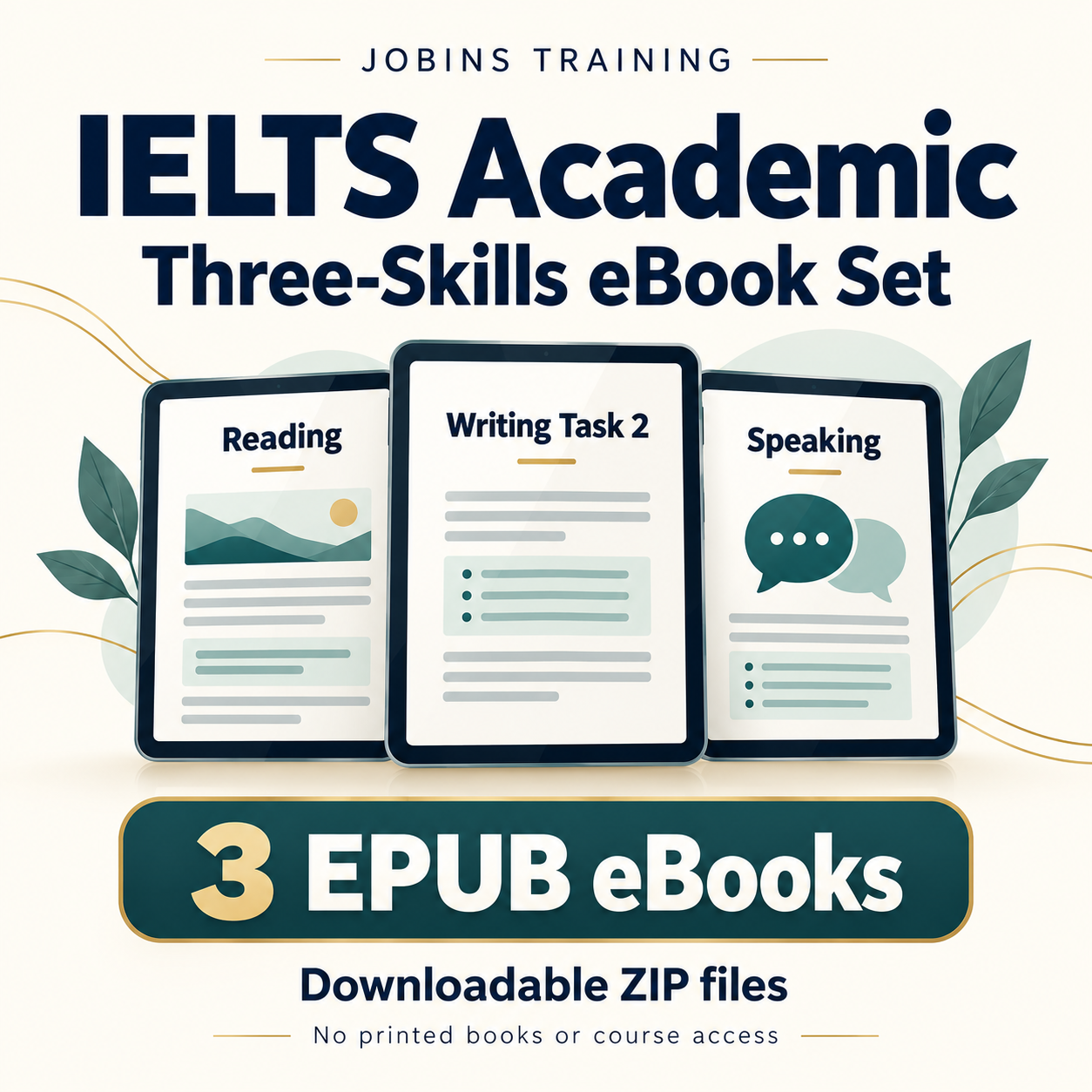 IELTS Academic three-skills digital study set: reading, Writing Task 2 and speaking; three EPUB eBooks in ZIP downloads.